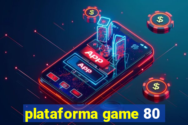 plataforma game 80